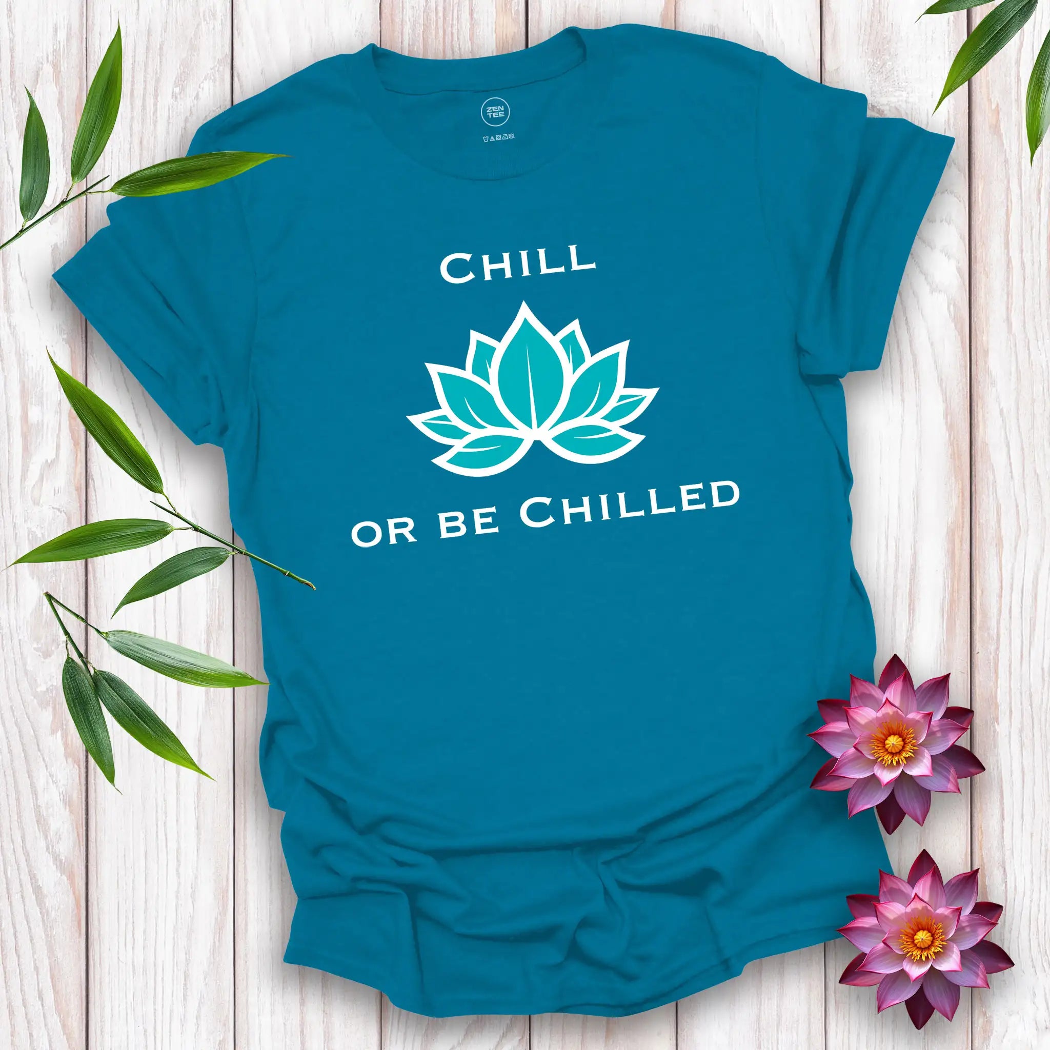 Chill...or be Chilled T-Shirt