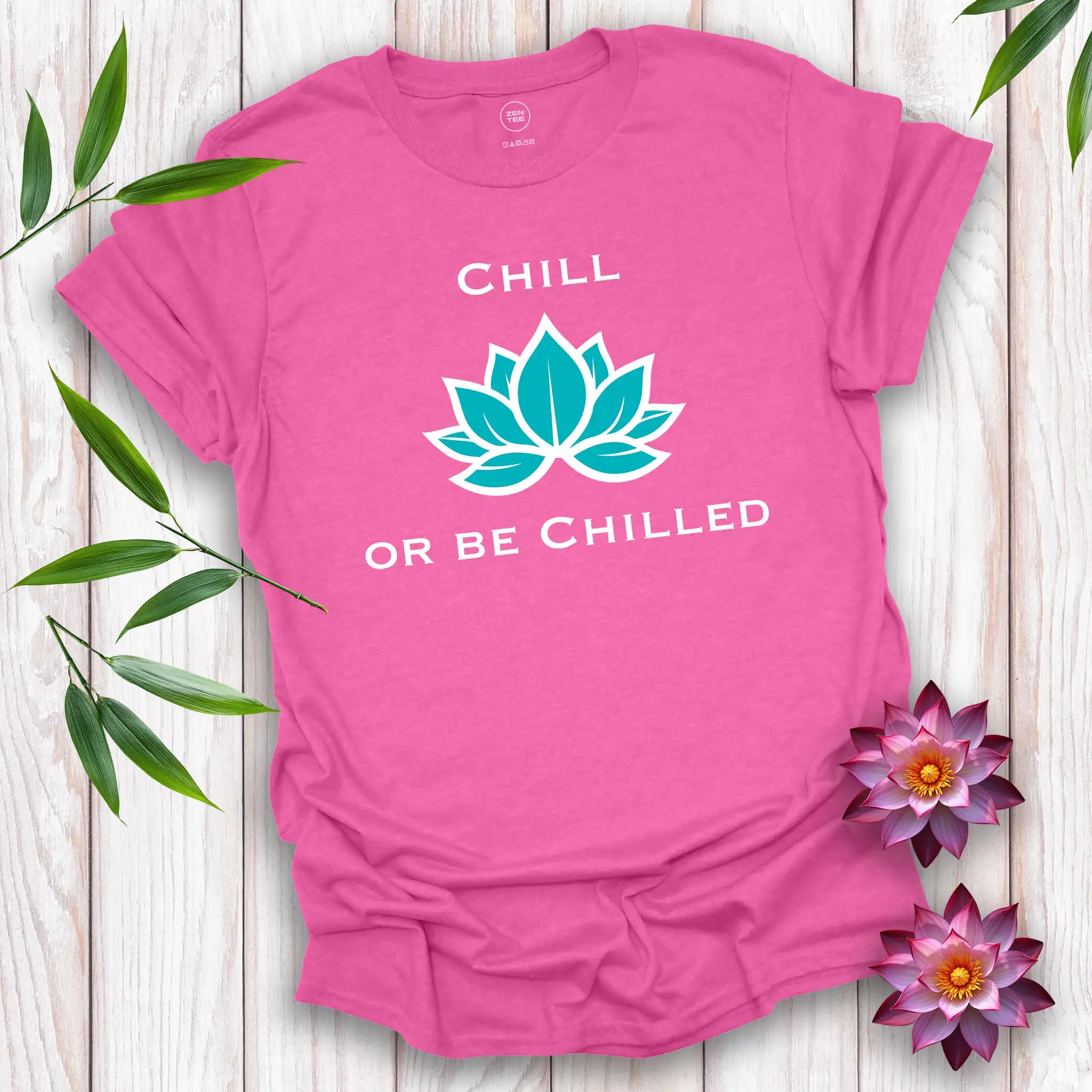 Chill...or be Chilled T-Shirt