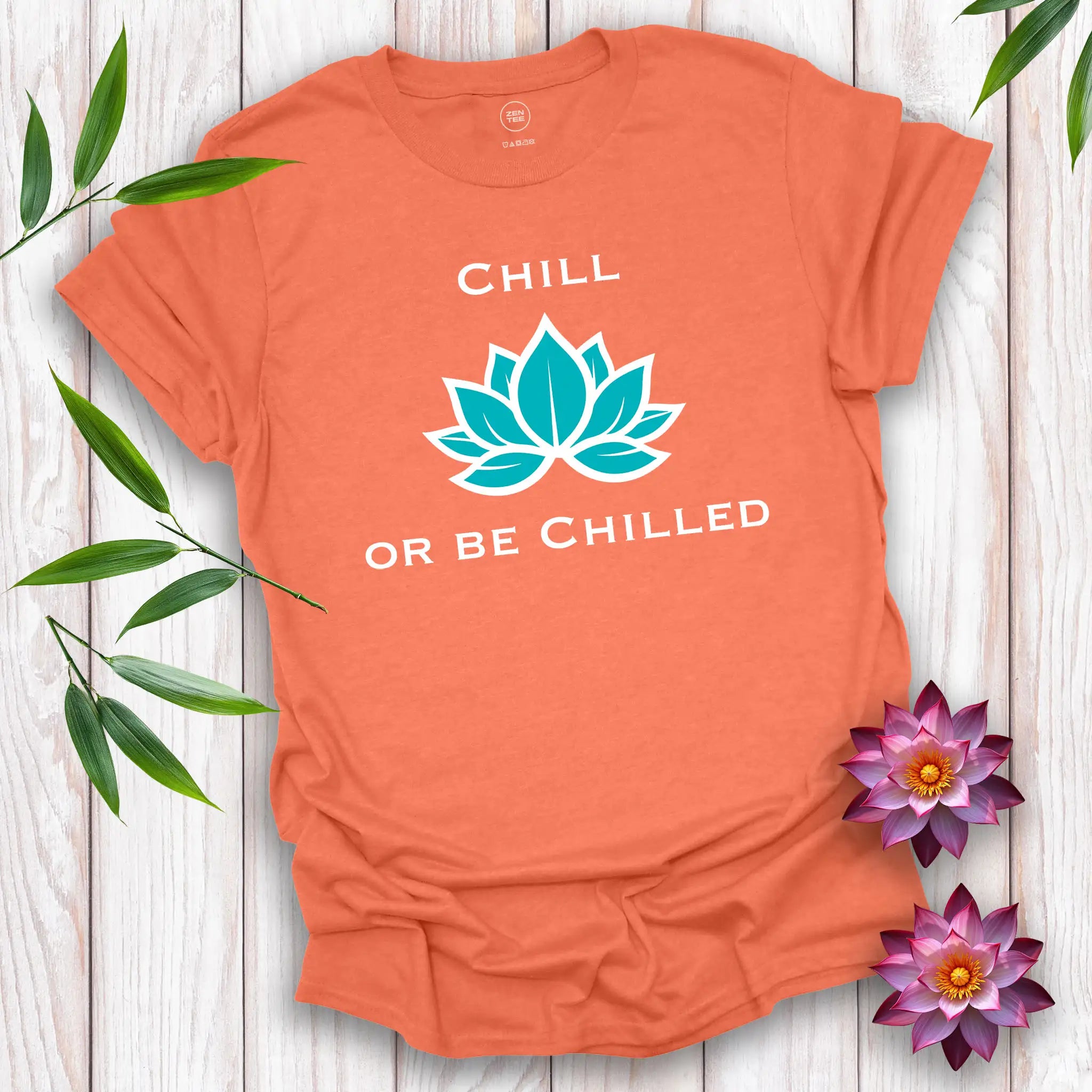 Chill...or be Chilled T-Shirt