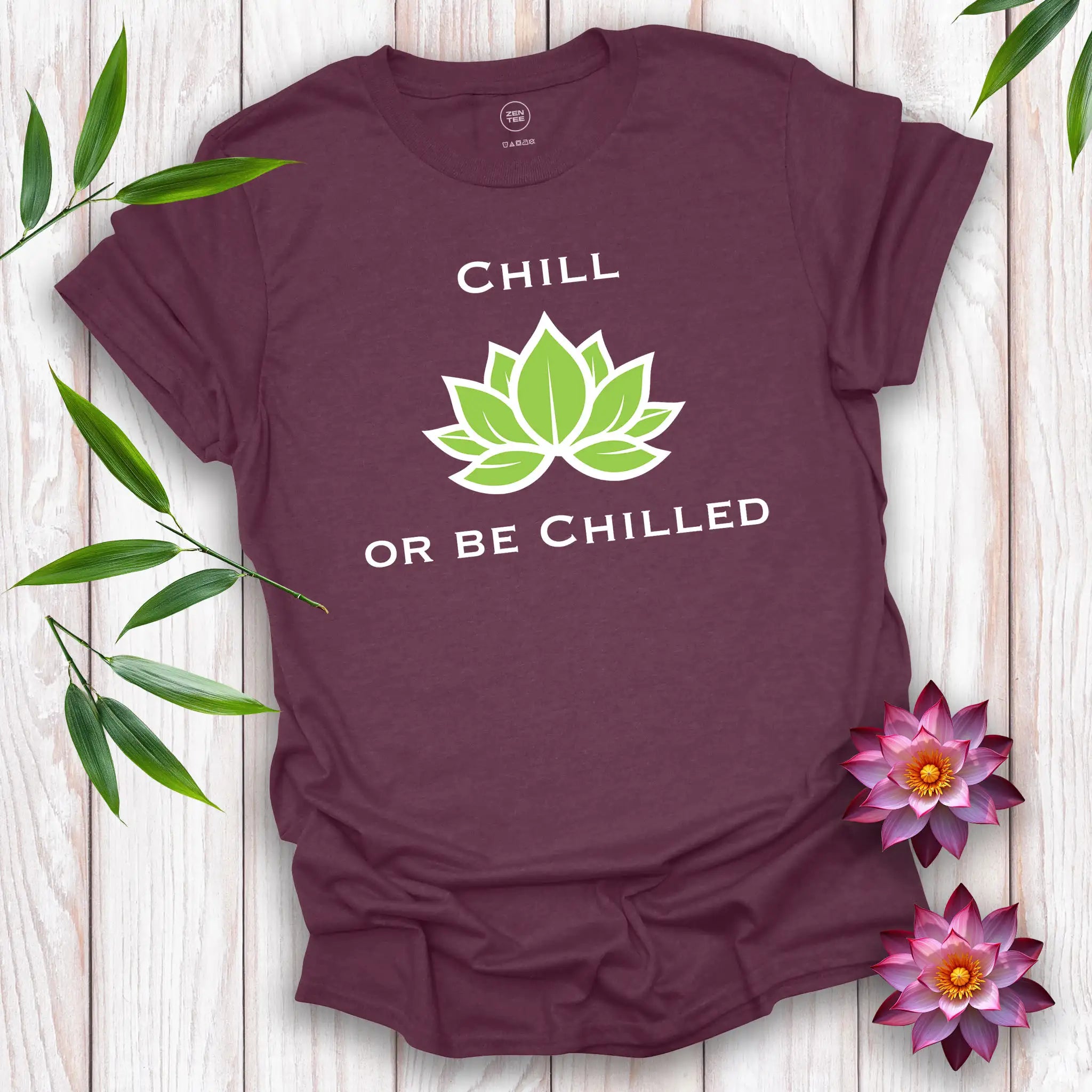 Chill...or be Chilled T-Shirt