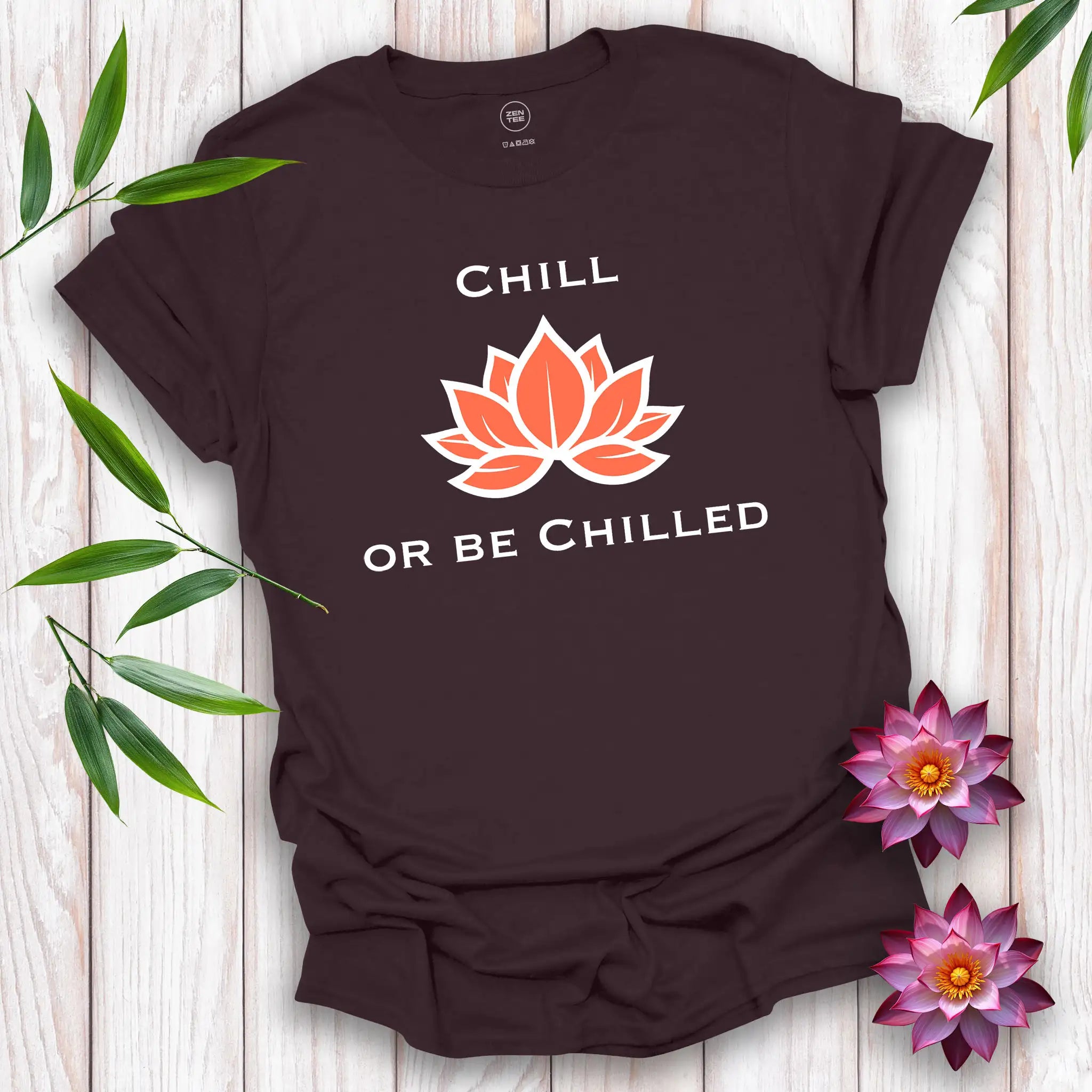 Chill...or be Chilled T-Shirt