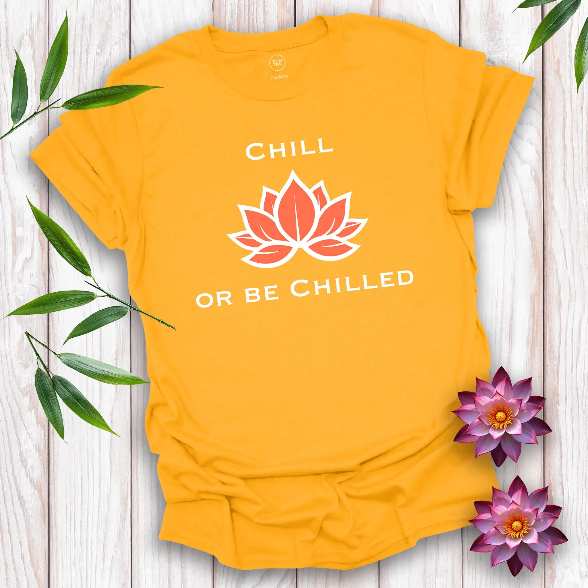 Chill...or be Chilled T-Shirt
