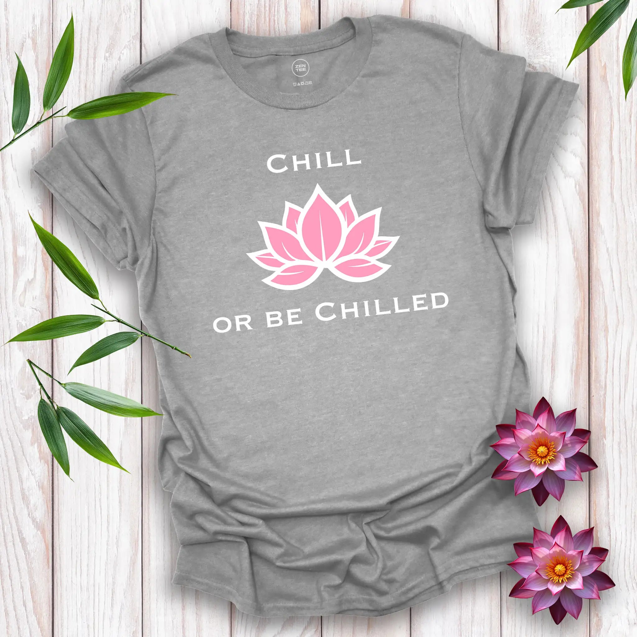Chill...or be Chilled T-Shirt