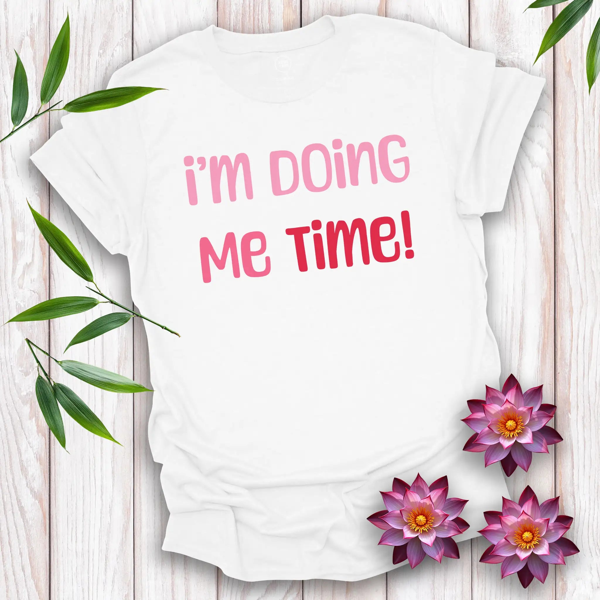 I’m Doing Me Time T-Shirt
