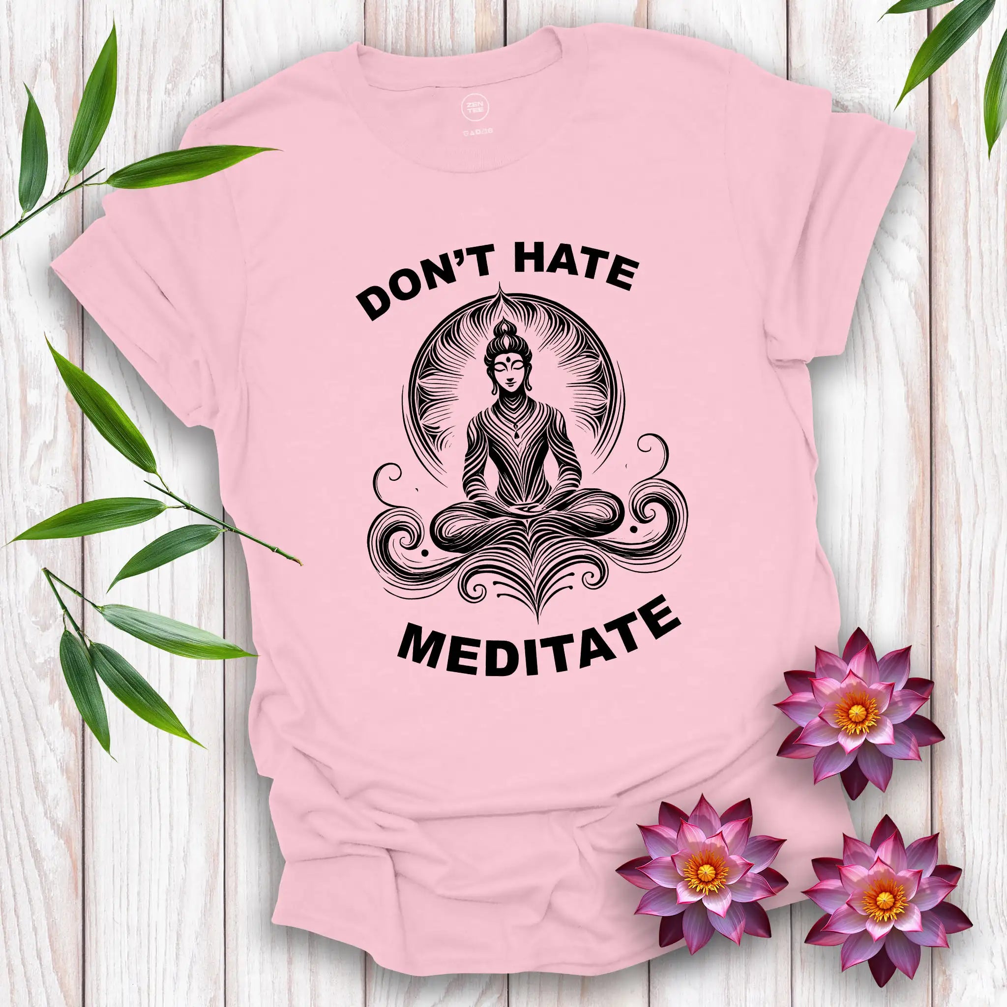 Don't Hate, Meditate T-Shirt