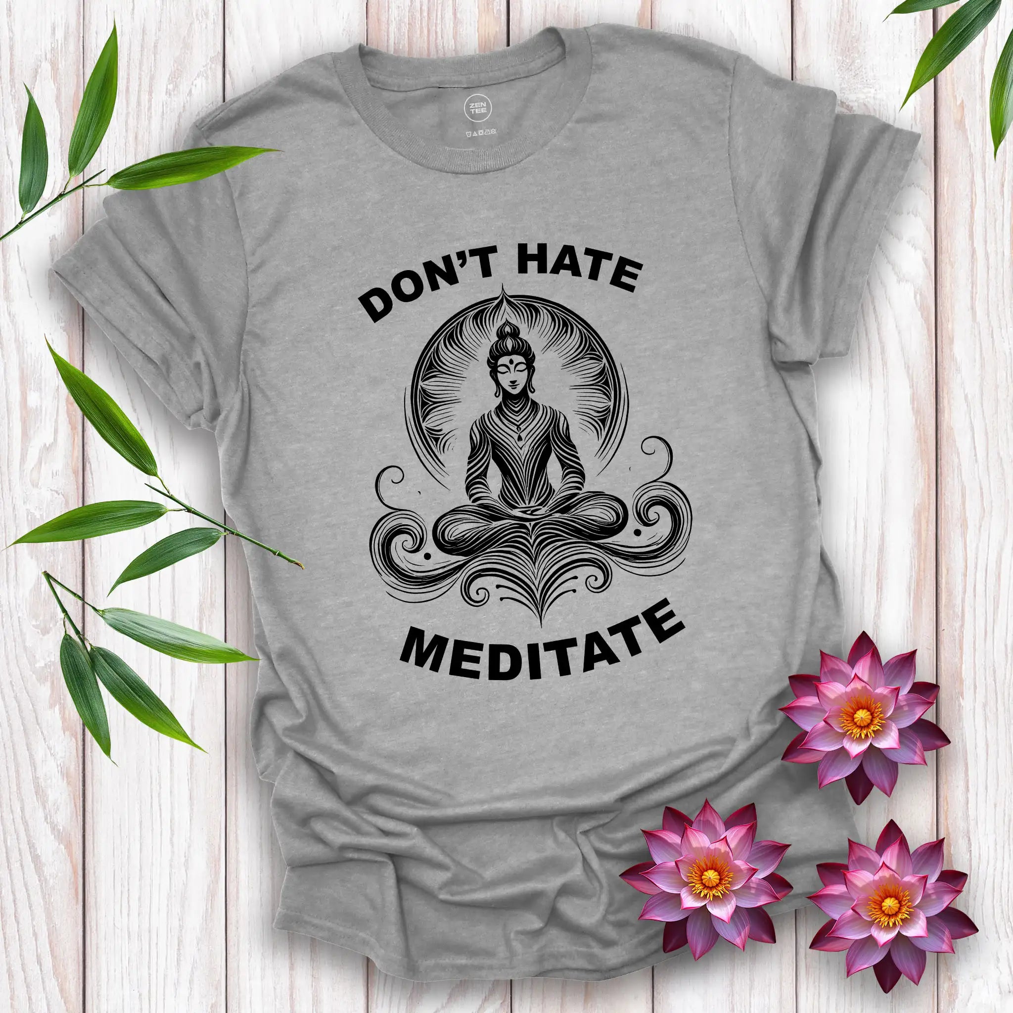 Don't Hate, Meditate T-Shirt