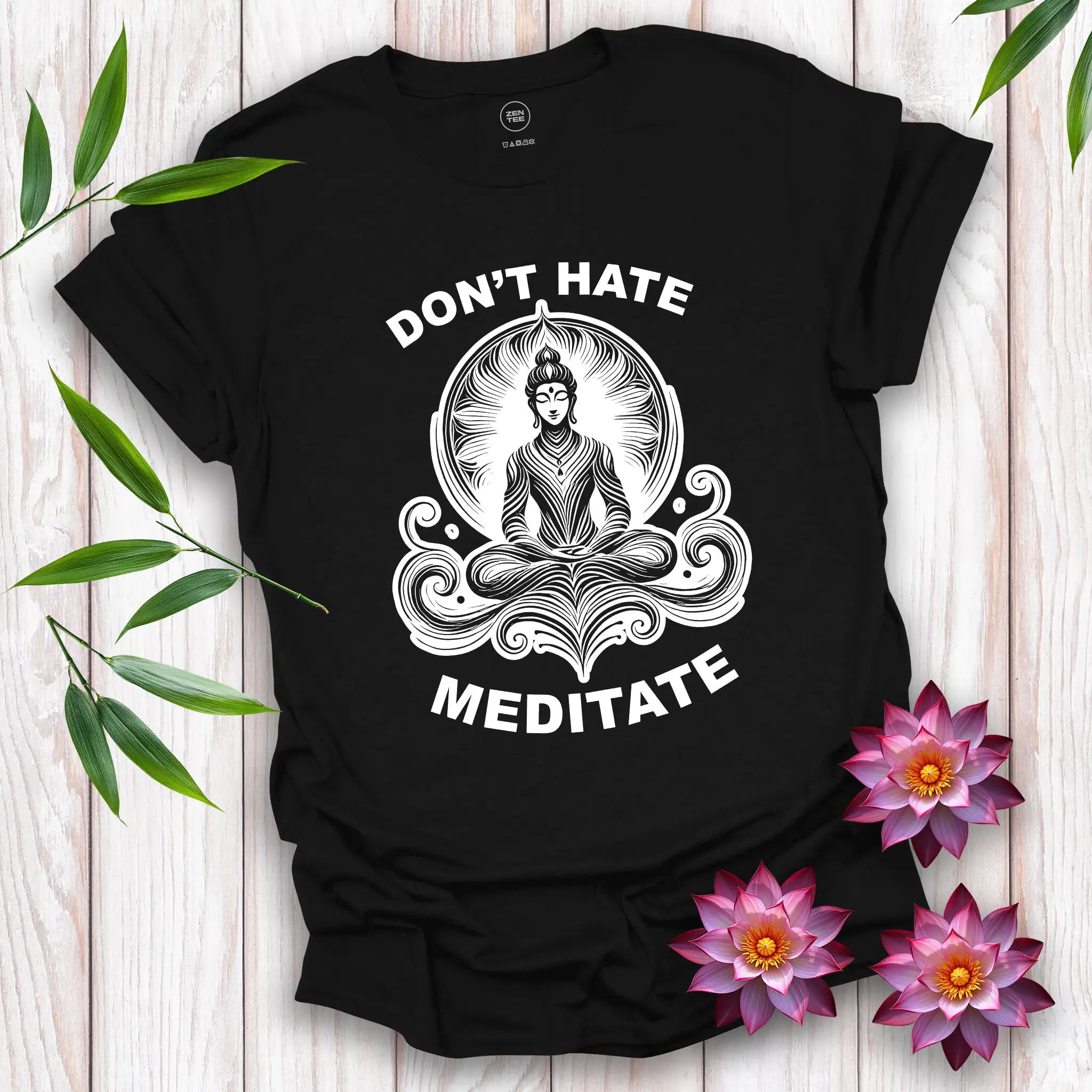 Don't Hate, Meditate T-Shirt