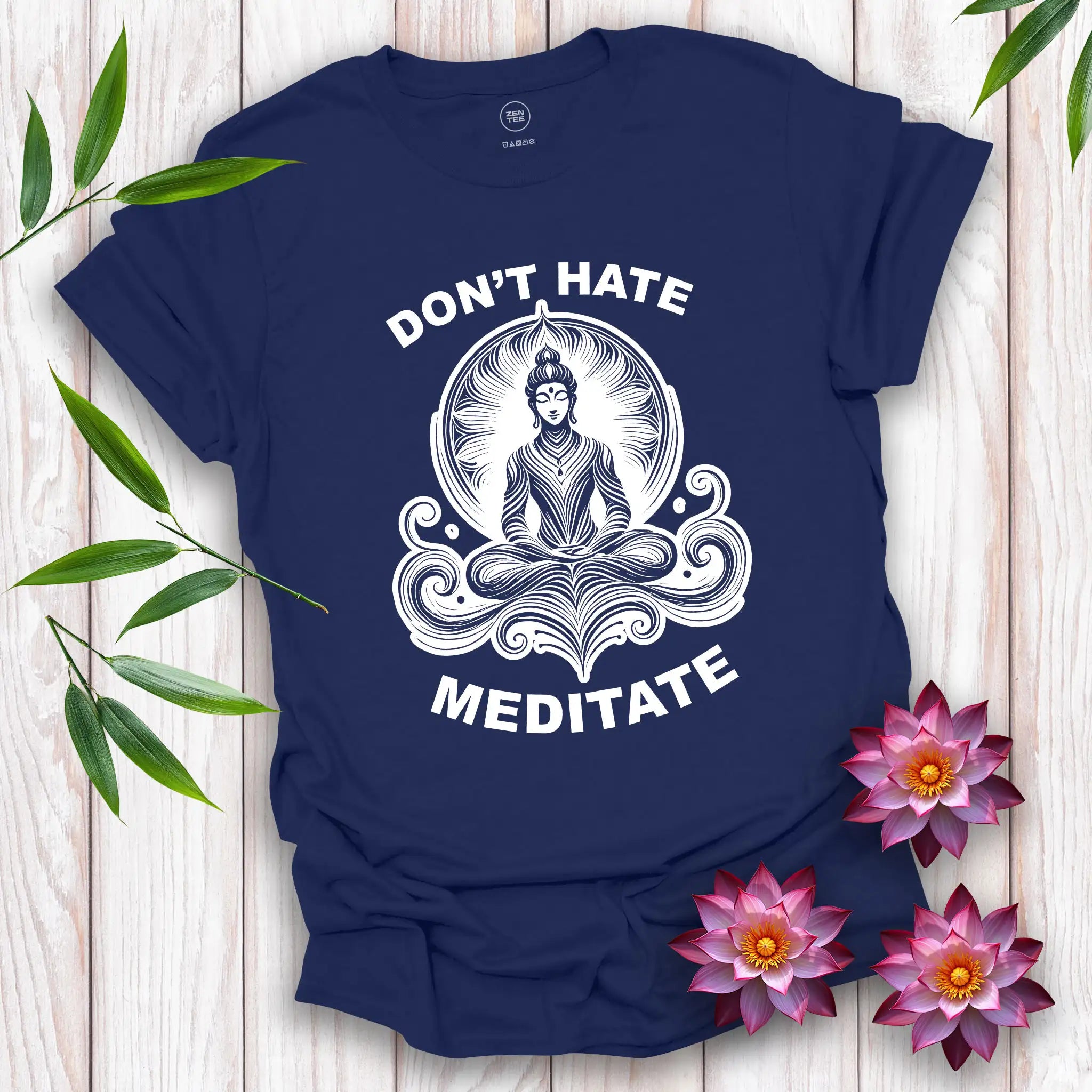 Don't Hate, Meditate T-Shirt