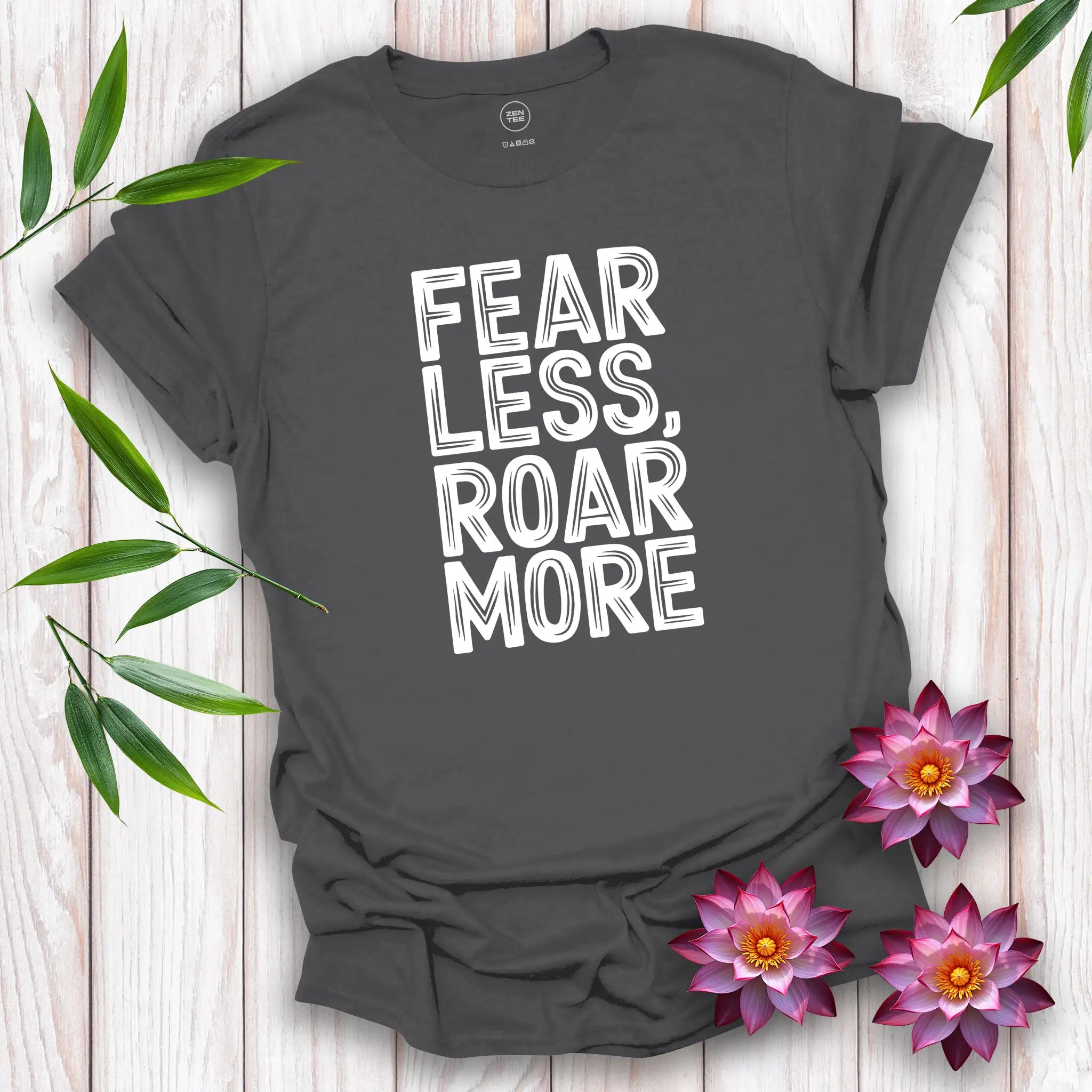 Fear Less, Roar More T-Shirt