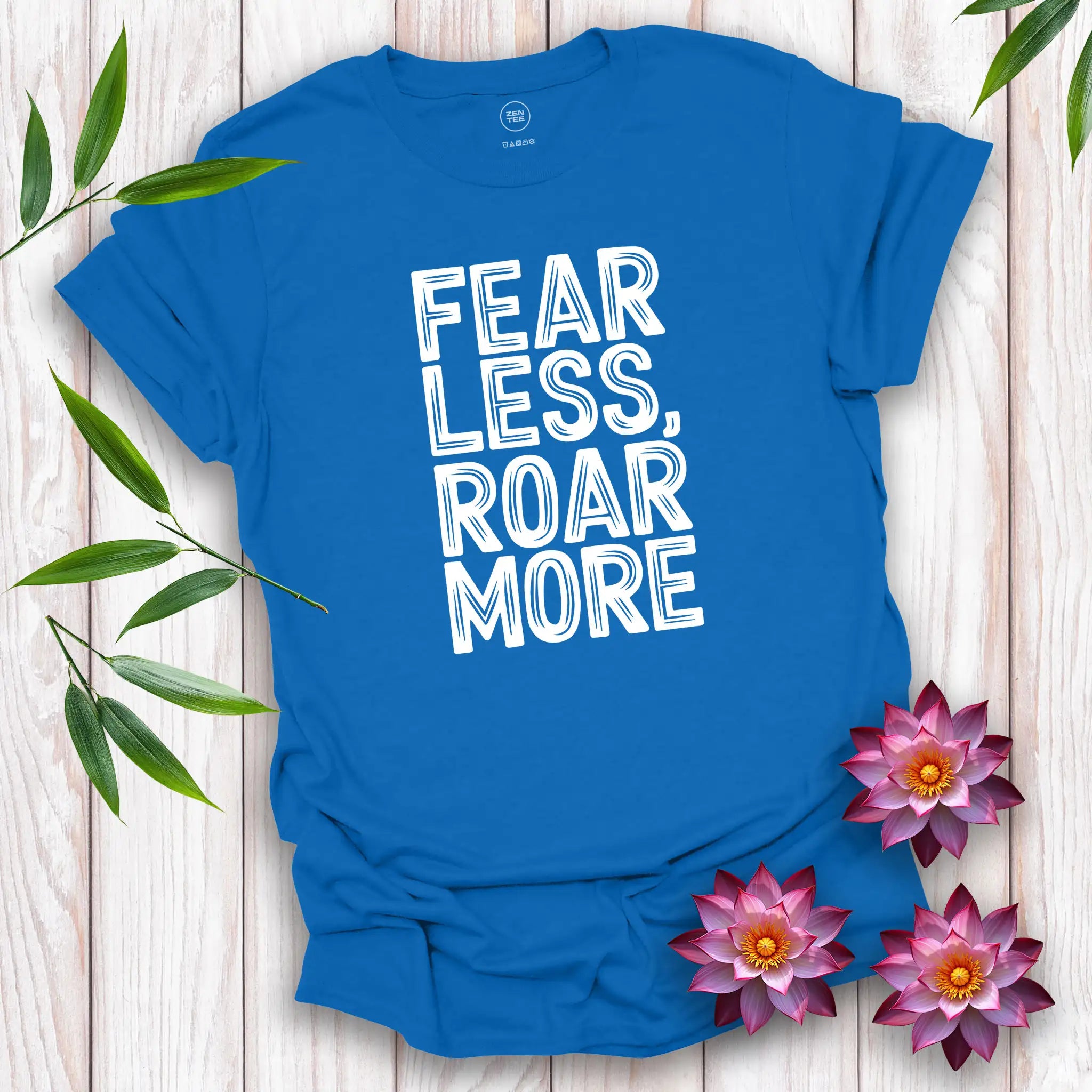 Fear Less, Roar More T-Shirt