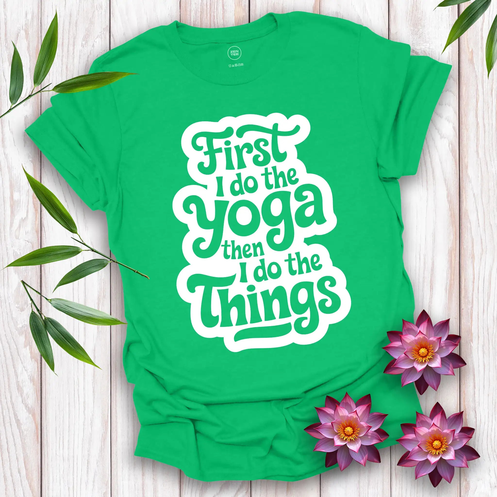 First I Do The Yoga T-Shirt