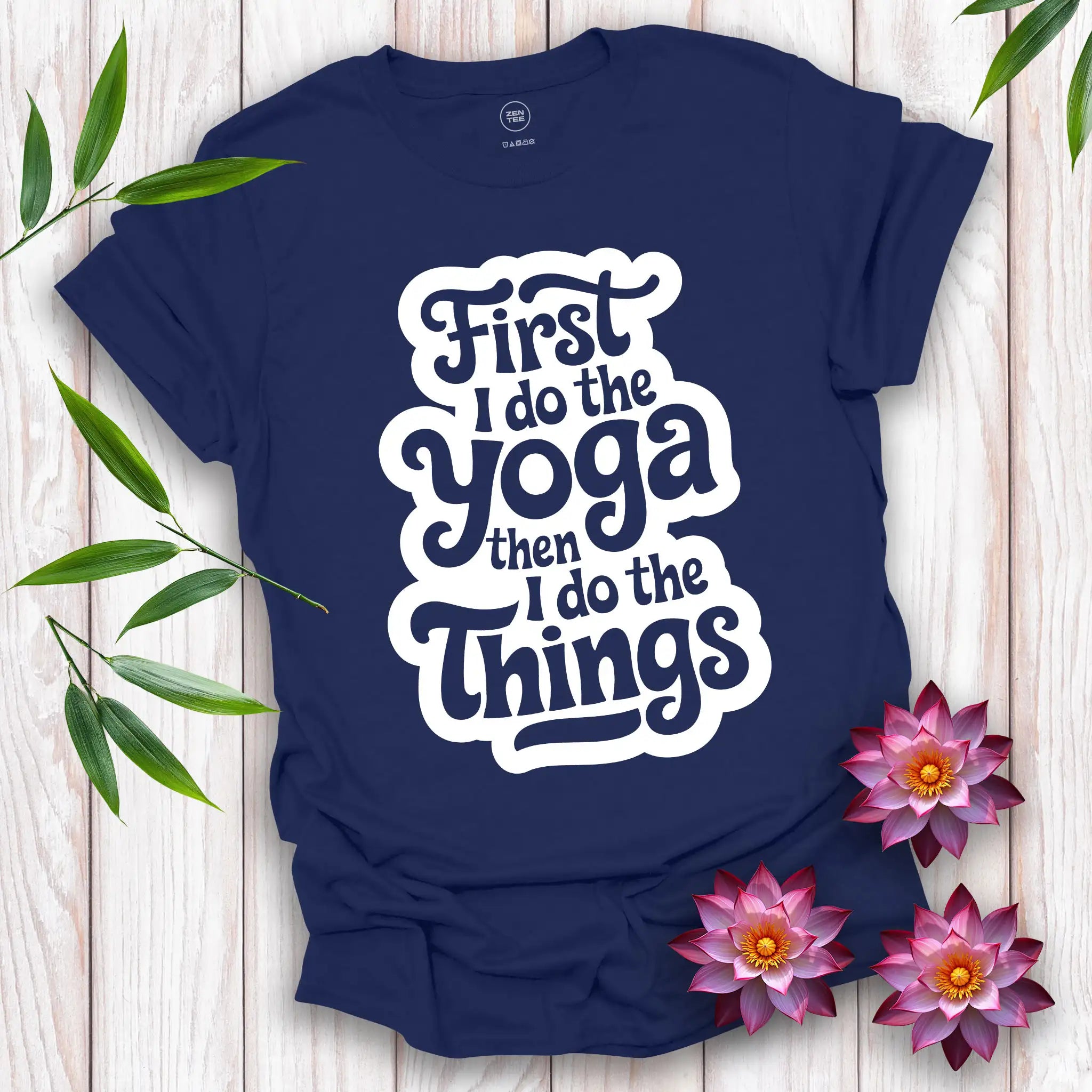 First I Do The Yoga T-Shirt