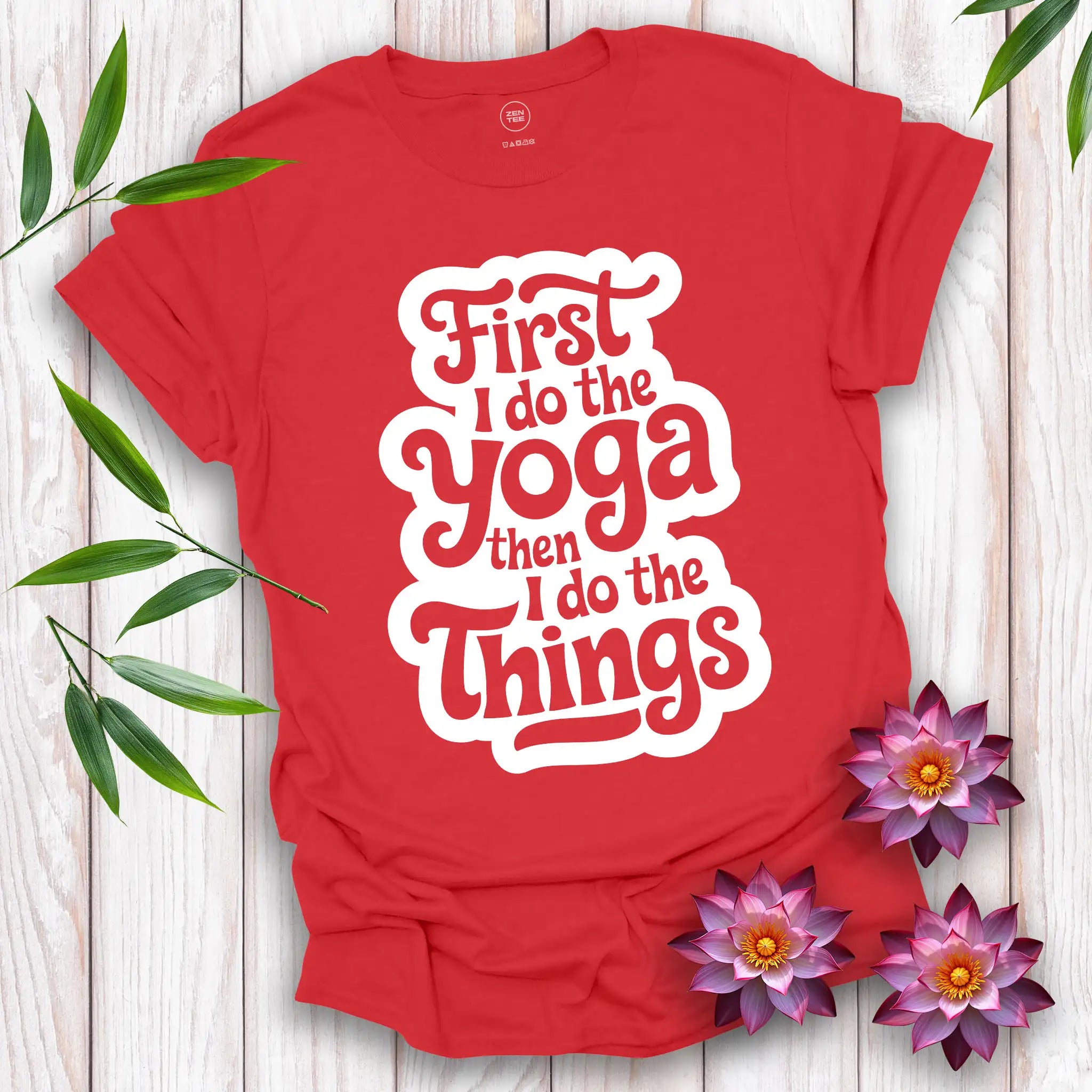First I Do The Yoga T-Shirt