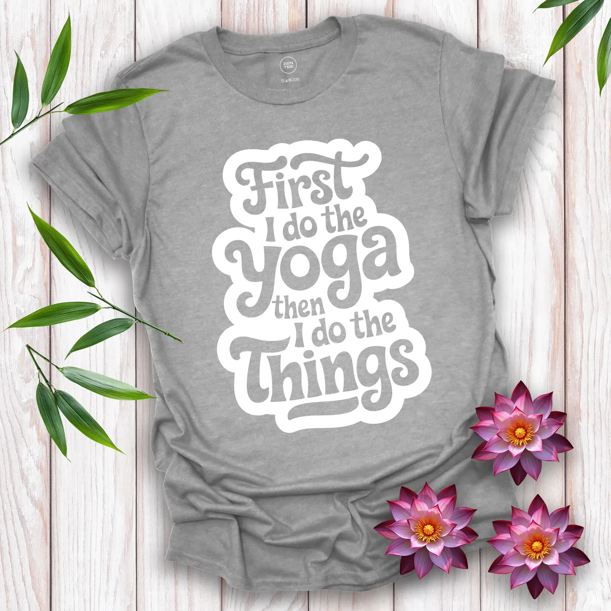 First I Do The Yoga T-Shirt