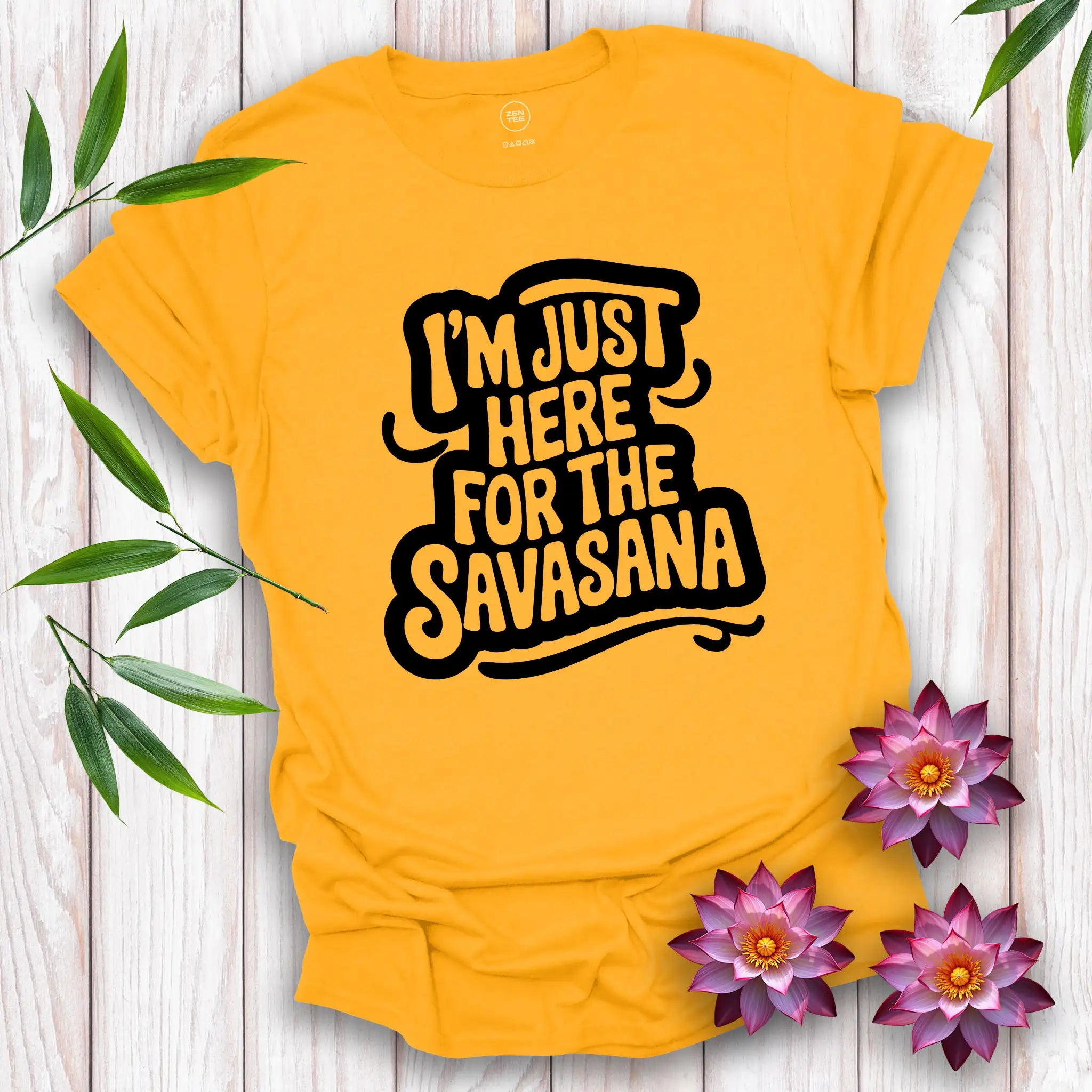 I'm Just Here For The Savasana T-Shirt