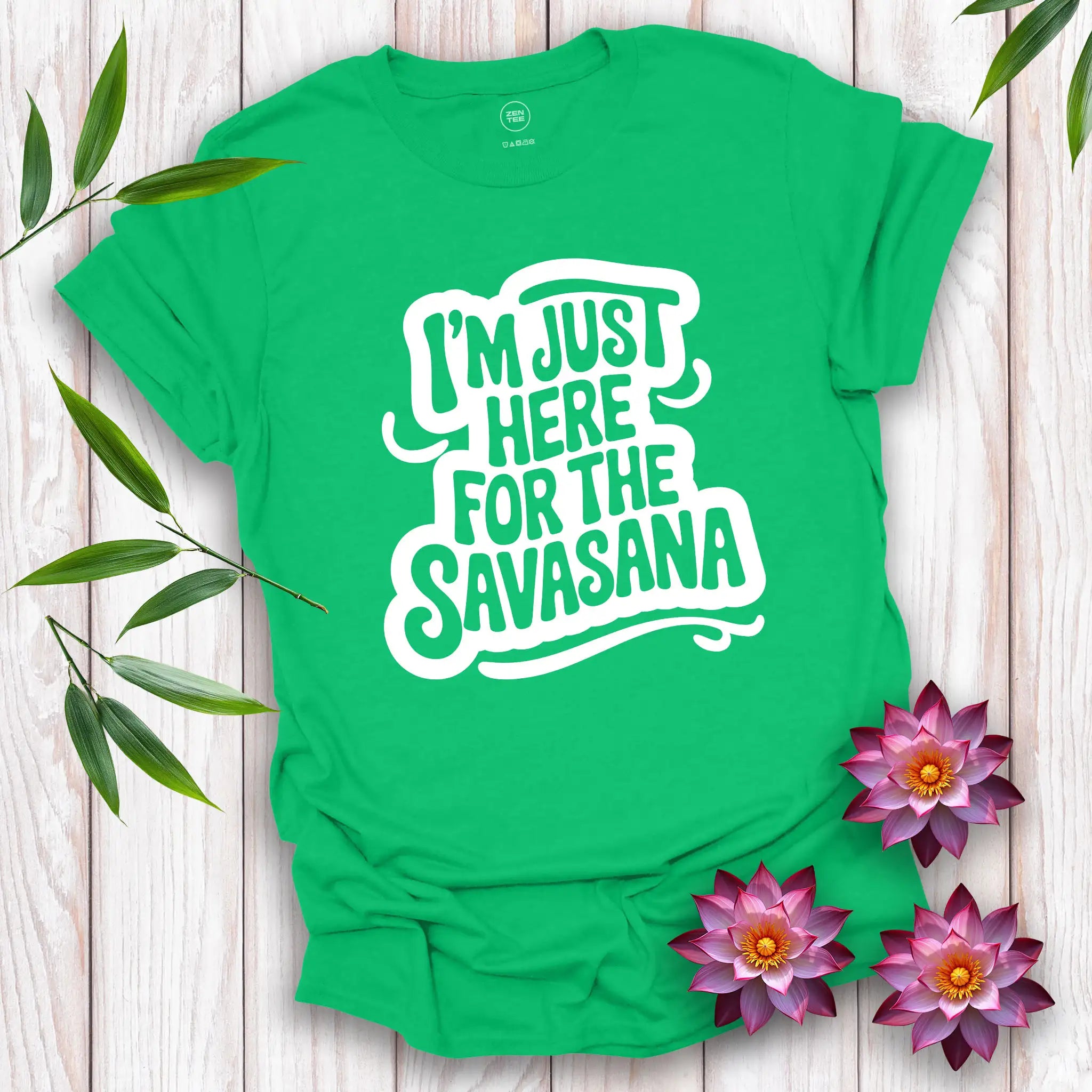 I'm Just Here For The Savasana T-Shirt