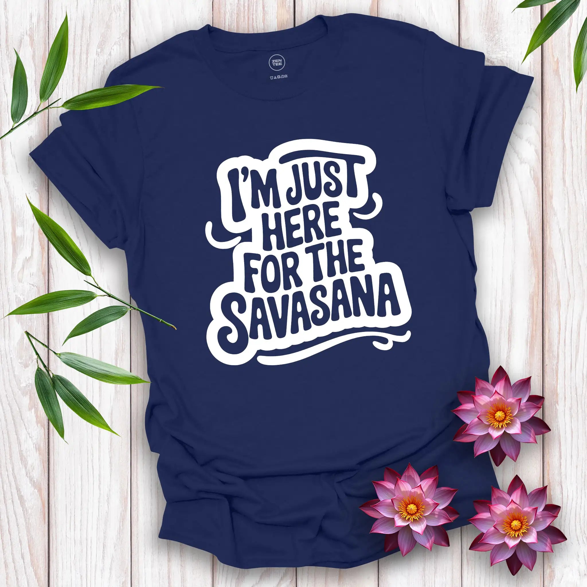 I'm Just Here For The Savasana T-Shirt