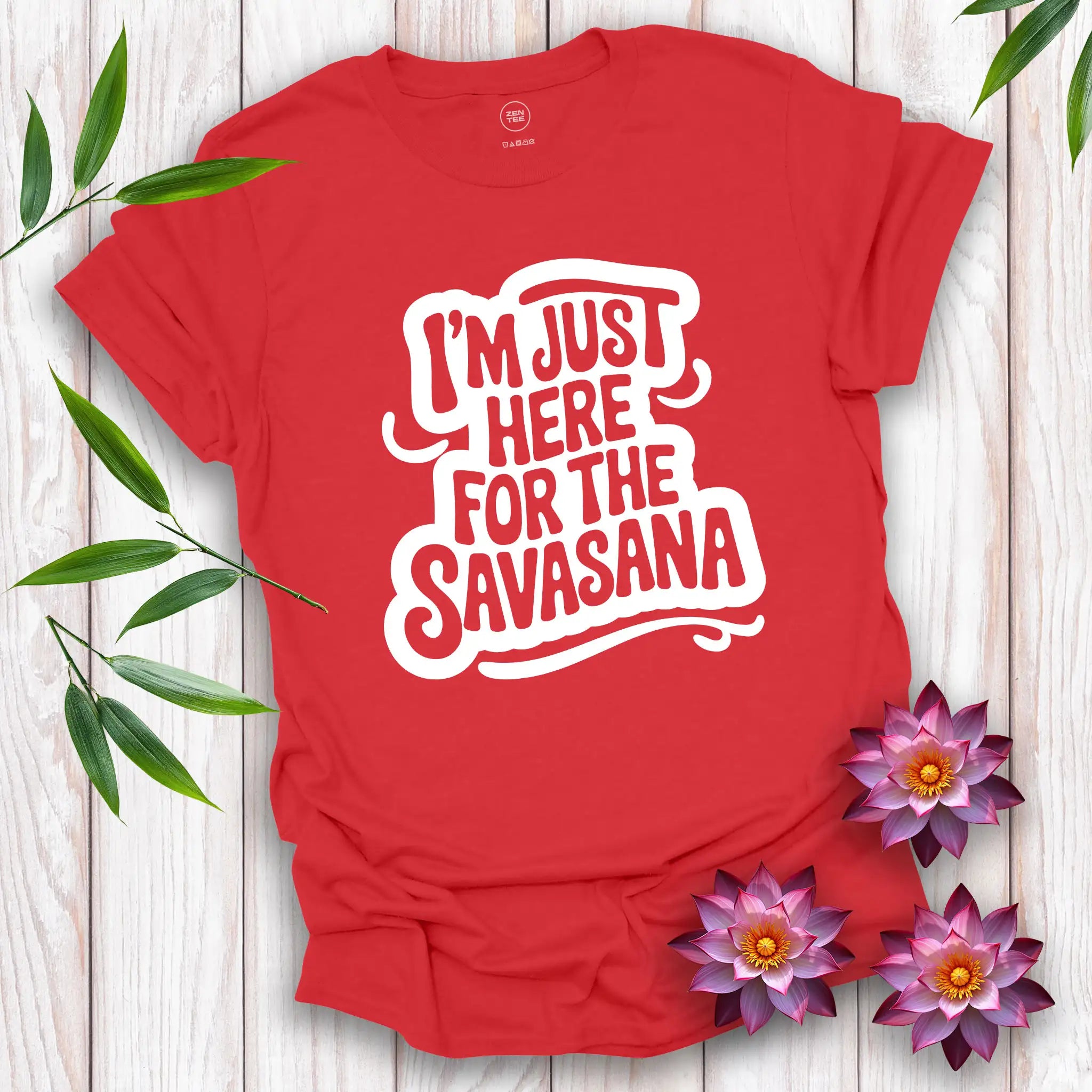 I'm Just Here For The Savasana T-Shirt