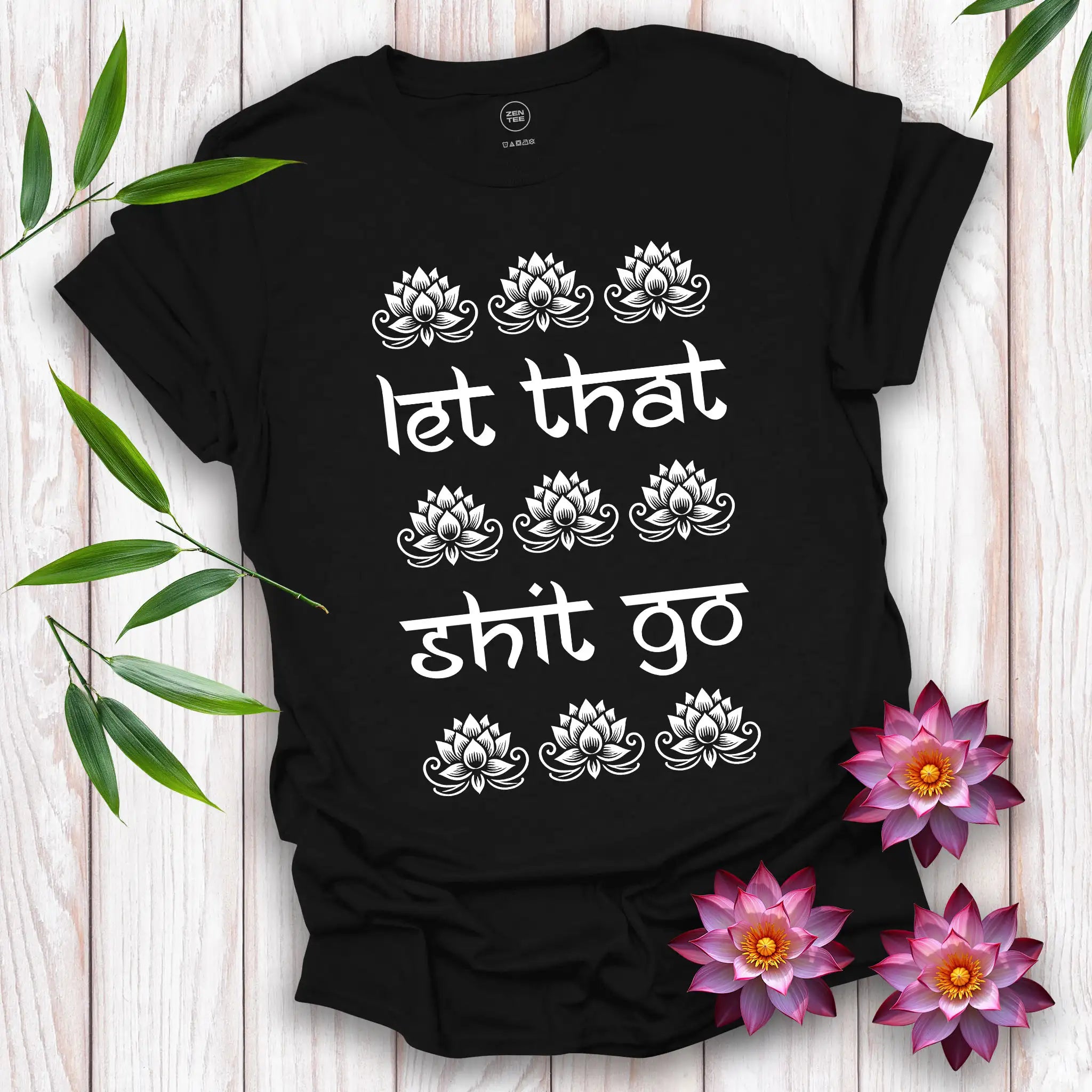 Let That Shit Go T-Shirt