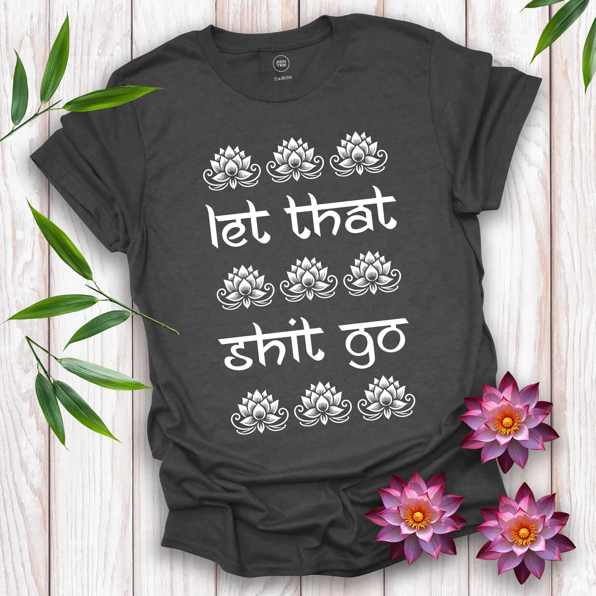 Let That Shit Go T-Shirt