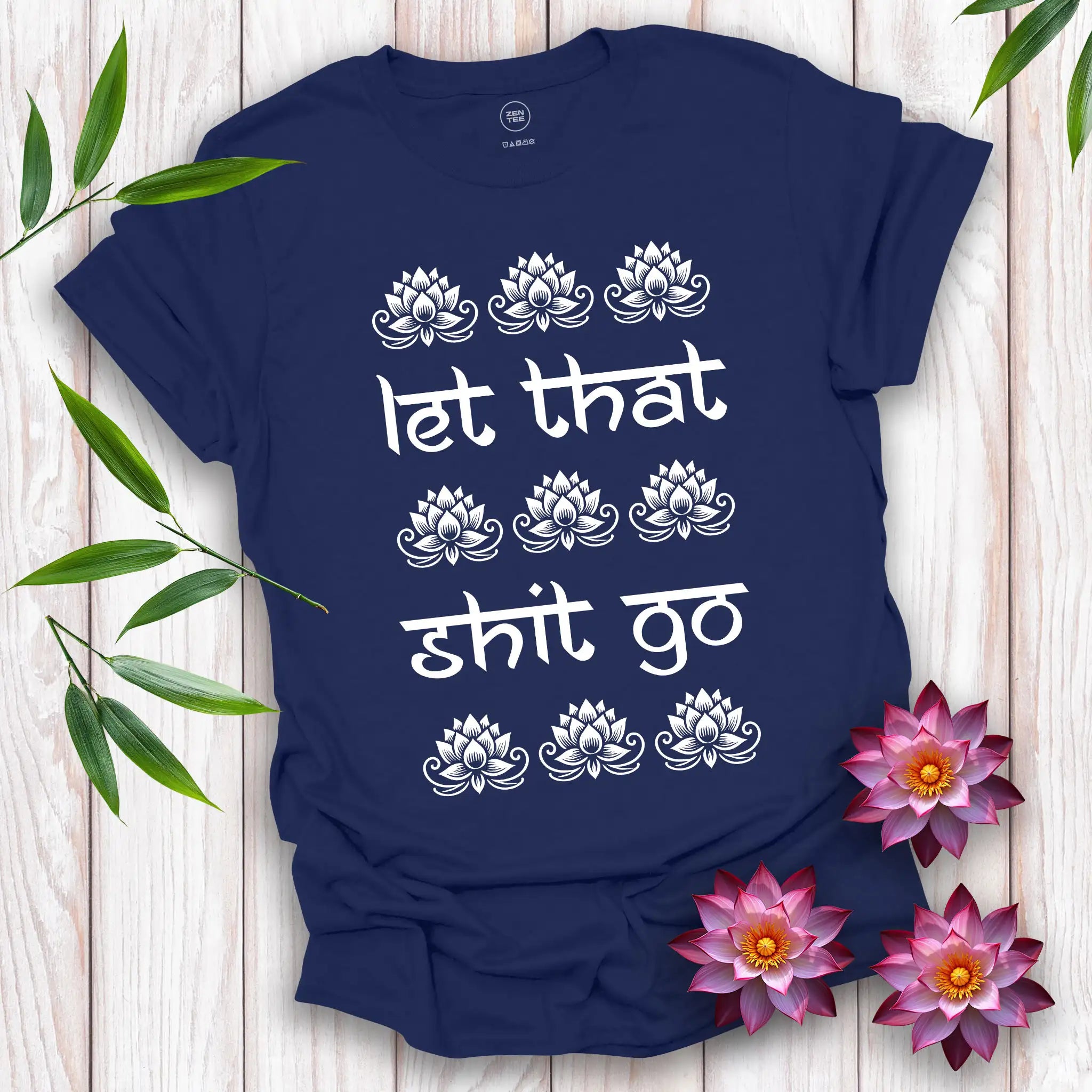 Let That Shit Go T-Shirt