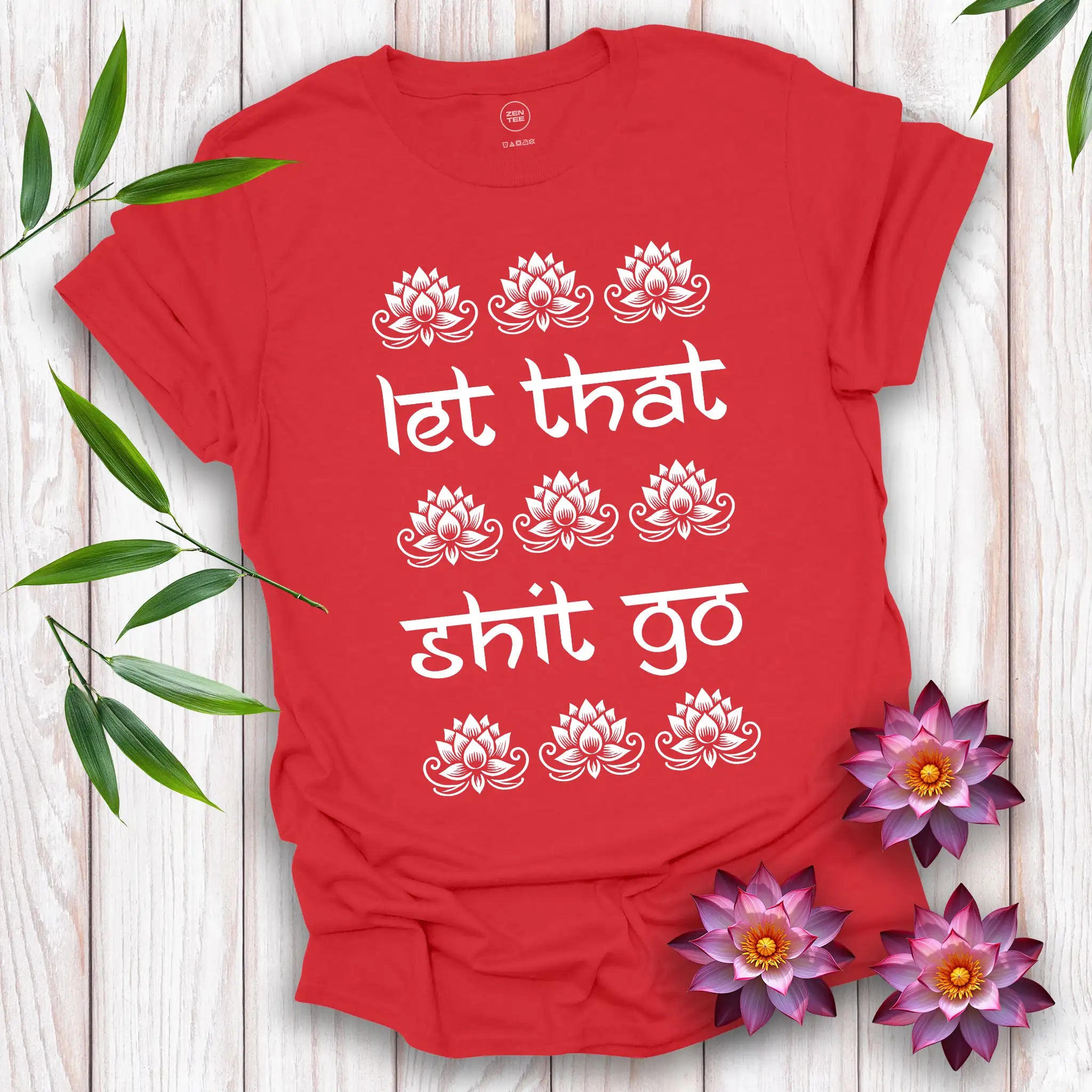 Let That Shit Go T-Shirt