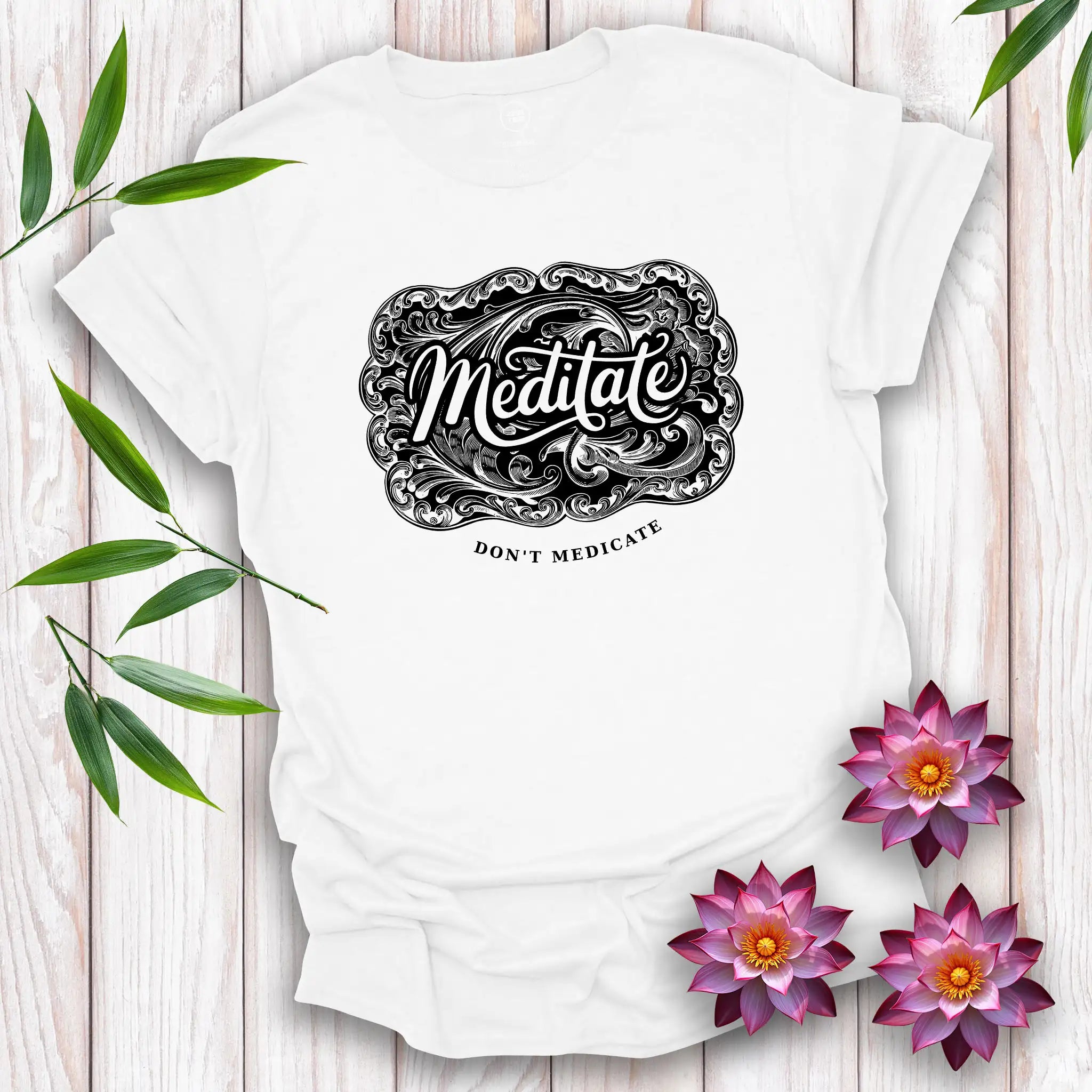 Meditate, Don’t Medicate T-Shirt