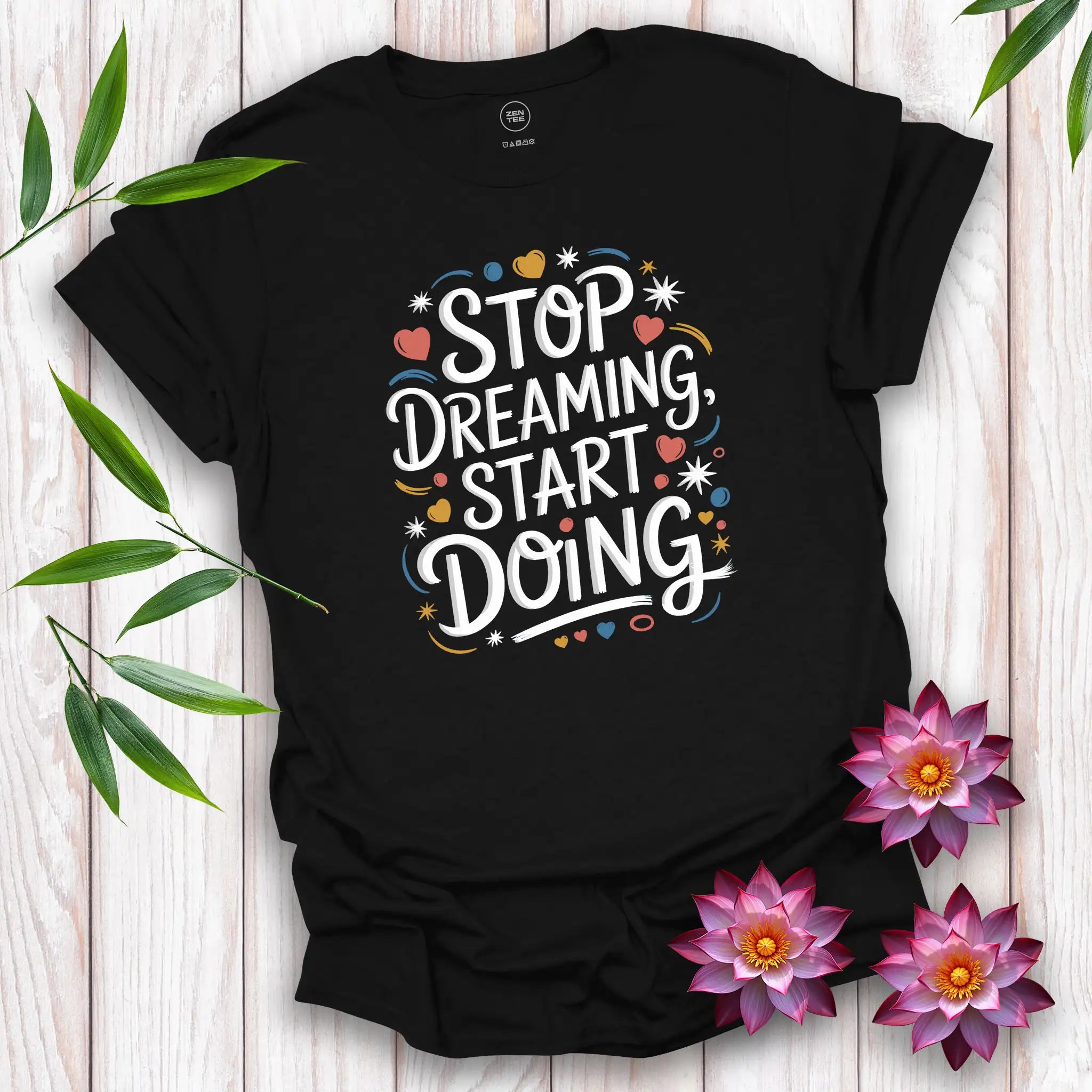 Stop Dreaming, Start Doing T-Shirt