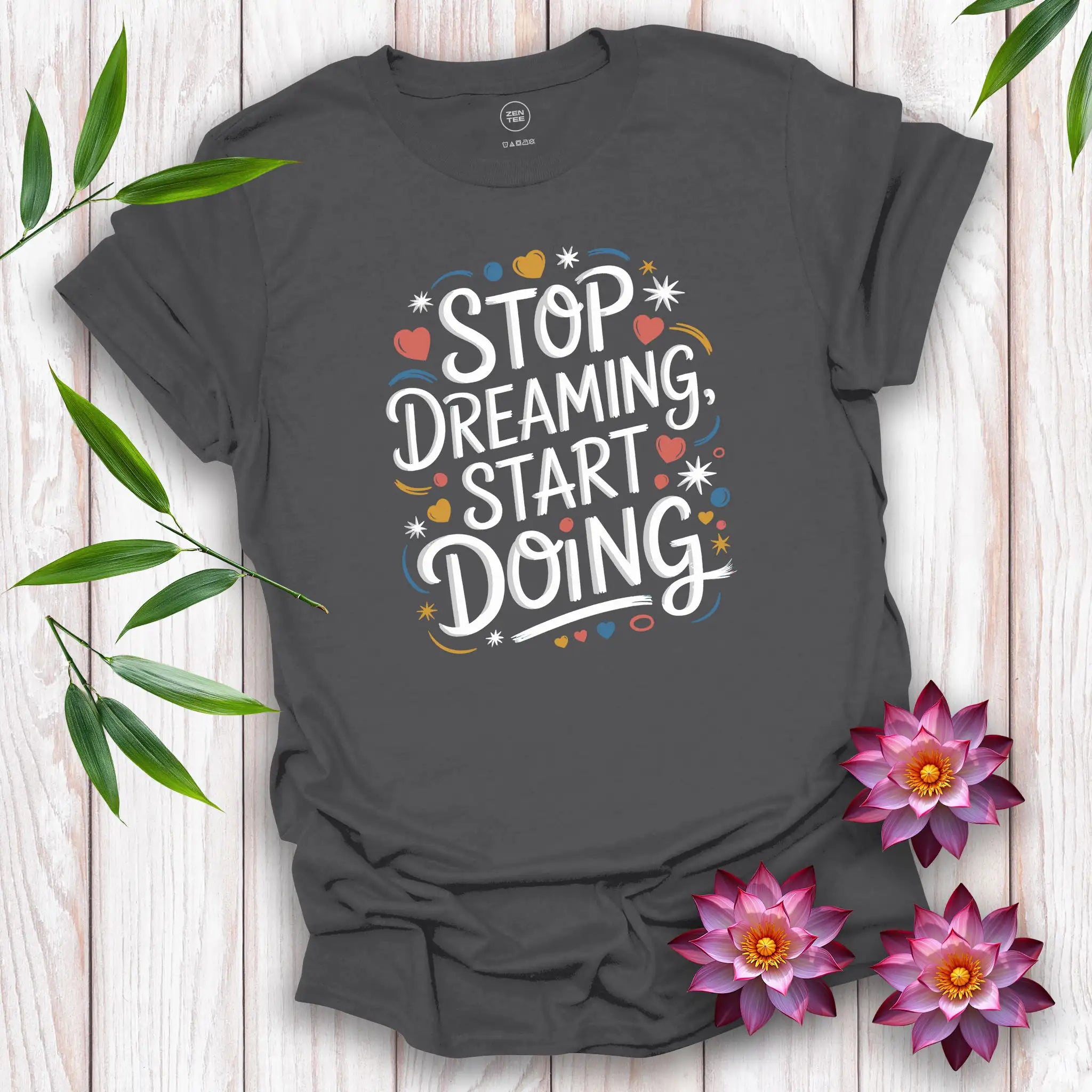 Stop Dreaming, Start Doing T-Shirt