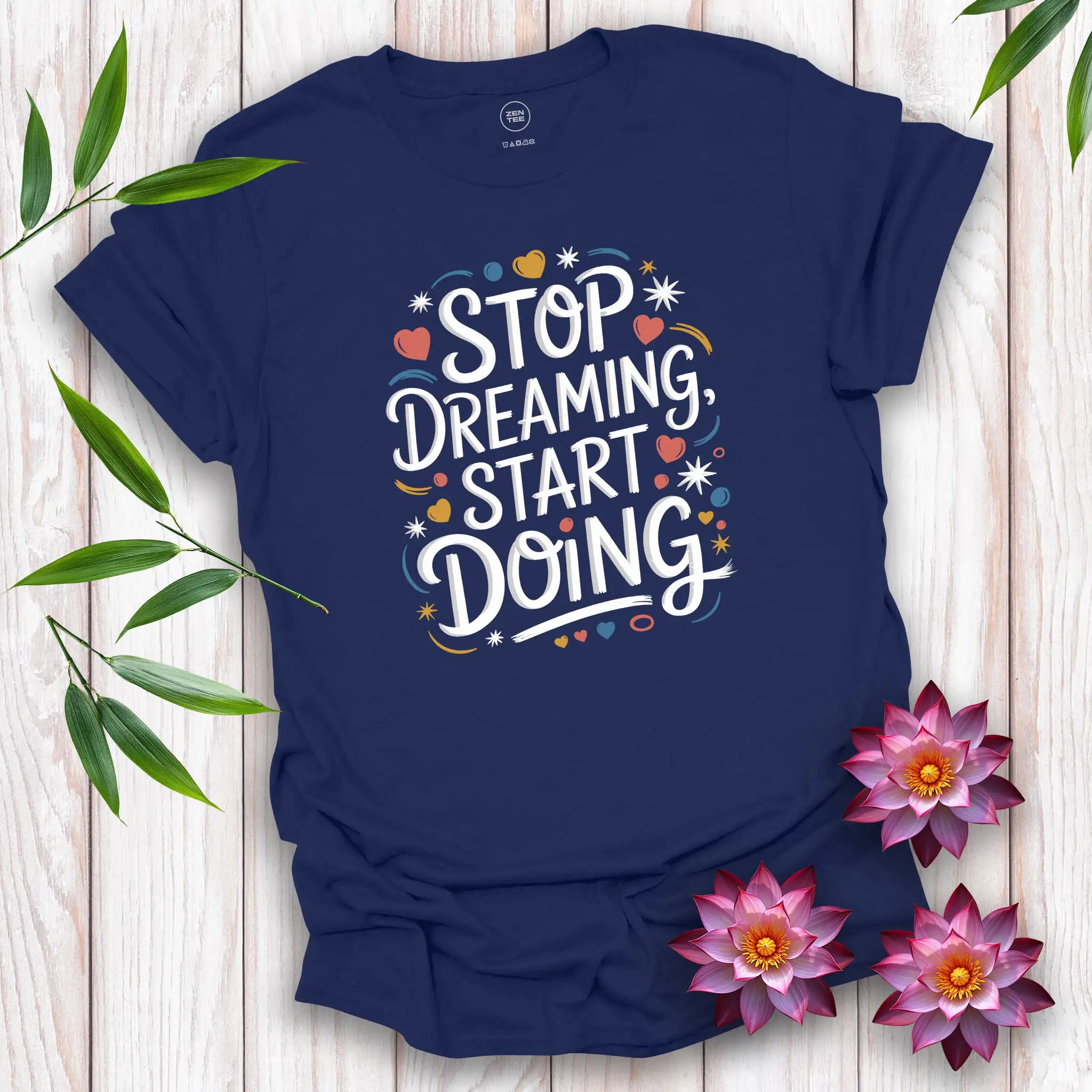 Stop Dreaming, Start Doing T-Shirt