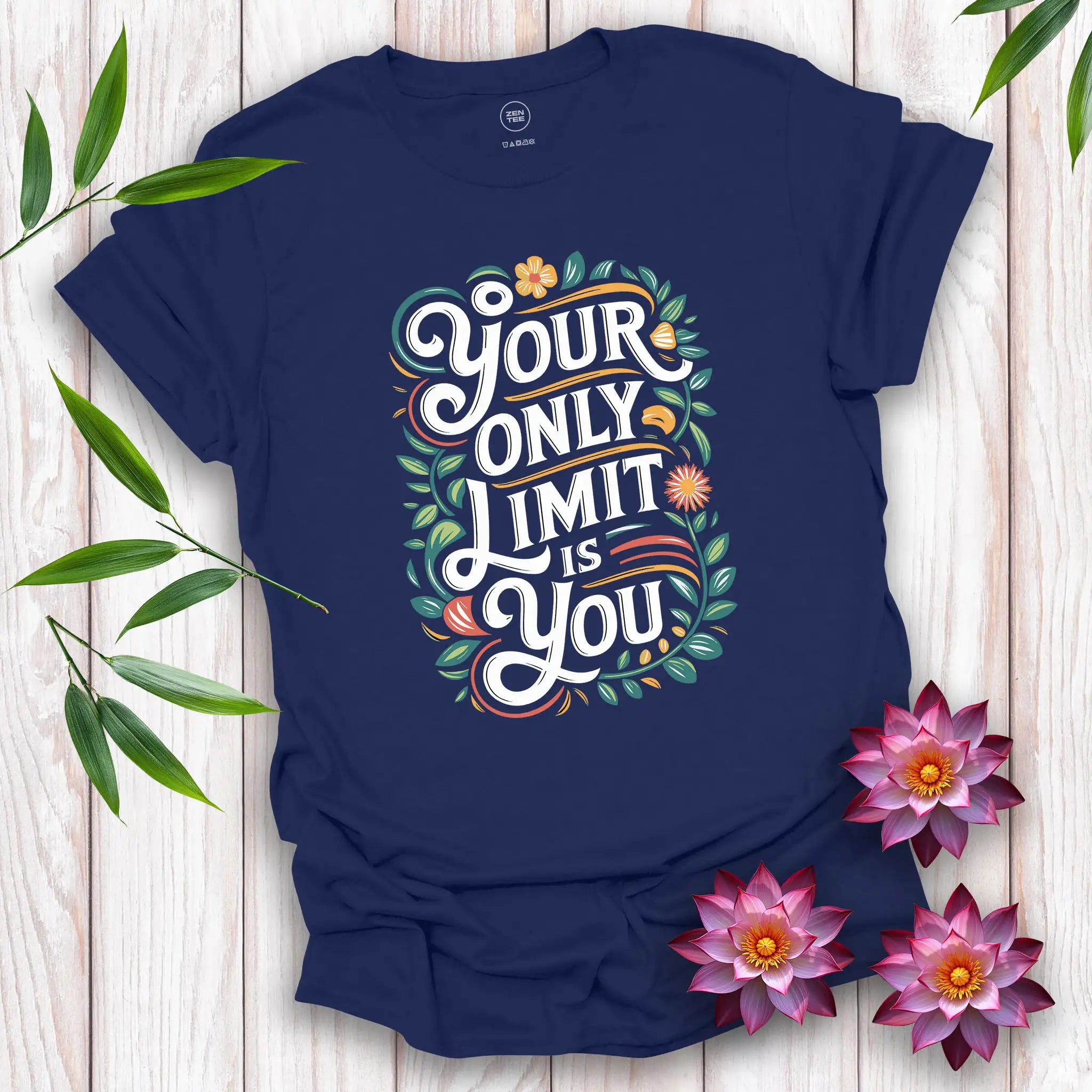 Your Only Limit Is You T-Shirt